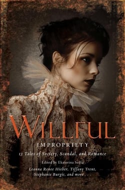 Wilful Impropriety - 13 Tales of Society and Scandal