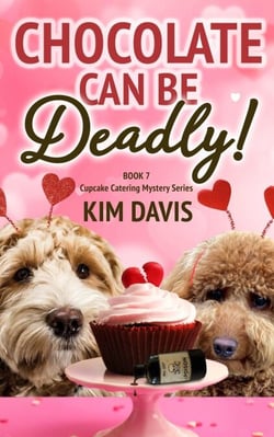 Chocolate Can Be Deadly - Cupcake Catering Mystery Series, #7