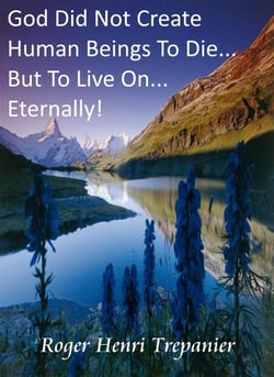 God Did Not Create Human Beings To Die... But To Live On... Eternally! - The Truth Seeker's Library, #1