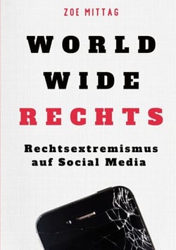 World Wide Rechts - Rechtsextremismus auf Social Media