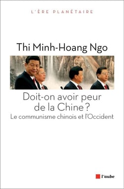 Doit-on avoir peur de la Chine ? - Le communisme chinois et l’Occident