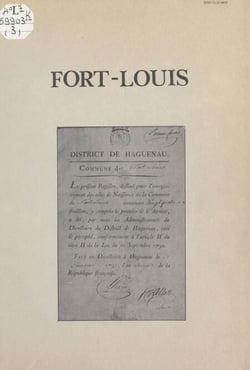 Fort-Louis : monographie d'un petit village ou le destin d'une ville de Louis XIV (3). Les bases documentaires relatives à l'histoire de Fort-Louis - Archives, iconographie, bibliographie