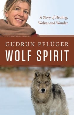 Wolf Spirit - A Story of Healing, Wolves and Wonder