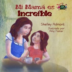 Mi mamá es increíble - Spanish Bedtime Collection