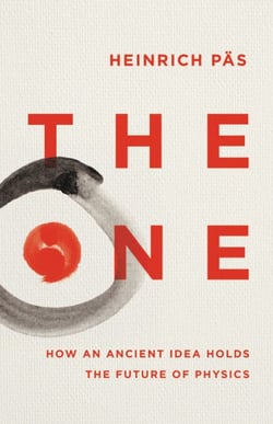 The One - How an Ancient Idea Holds the Future of Physics