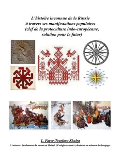 L’Histoire inconnue de la Russie à travers  ses manifestations populaires - Clef de la protoculture indo-européenne, solution pour le futur