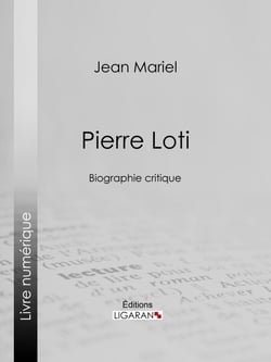Pierre Loti - Biographie critique