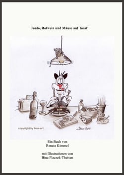Tonto, Rotwein und Mäuse auf Toast! - Ein Kater plaudert aus dem Nähkästchen.