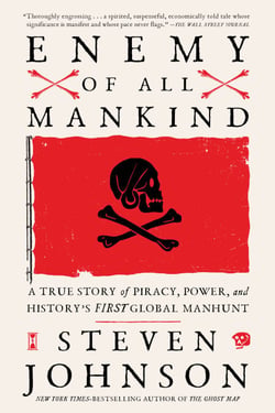 Enemy of All Mankind - A True Story of Piracy, Power, and History's First Global Manhunt