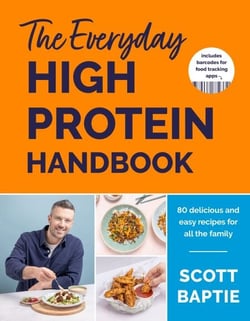 The Everyday High Protein Handbook - THE BRAND NEW COOKBOOK AND INSTANT SUNDAY TIMES BESTSELLER