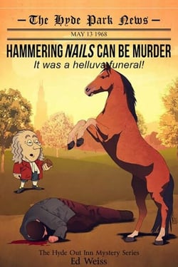 Hammering Nails Can Be Murder: It Was a Helluva Funeral - First in The Hyde Park Inn Mystery Series - The Hyde Out Inn Mysteries, #1