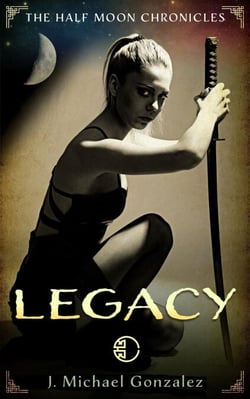 Half Moon Chronicles: Legacy - The Half Moon Chronicles, #1