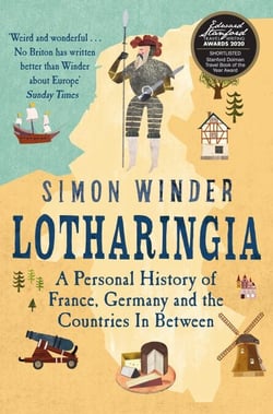 Lotharingia - A Personal History of France, Germany and the Countries In Between
