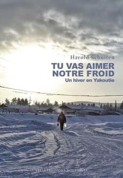 Tu vas aimer notre froid - Un hiver en Yakoutie