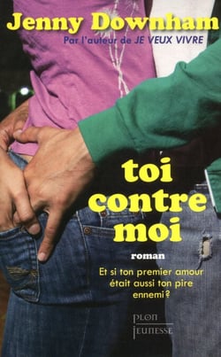 Toi contre moi - Et si ton premier amour était aussi ton pire ennemi ?