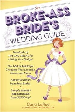 The Broke-Ass Bride's Wedding Guide - Hundreds of Tips and Tricks for Hitting Your Budget: A Budgeting Book