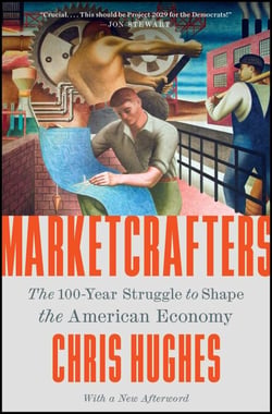 Marketcrafters - The 100-Year Struggle to Shape the American Economy