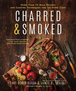 Charred &amp; Smoked - More Than 75 Bold Recipes and Cooking Techniques for the Home Cook