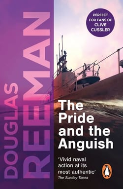 The Pride and the Anguish - The stirring WW2 naval action thriller from the bestselling master storyteller of the sea