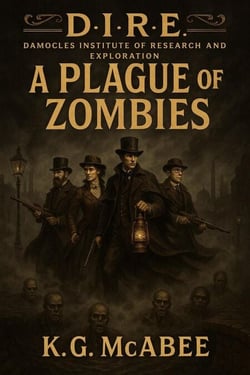A Plague of Zombies - From the files of the Damocles Institute of Research &amp; Exploration., #1