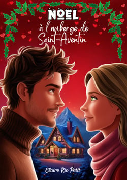 Noël à l'auberge de Saint Aventin - Romance de Noël feel-good contemporaine