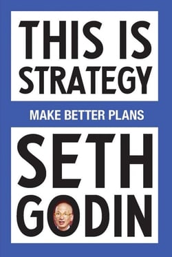 This Is Strategy - Make Better Plans (Create a Strategy to Elevate Your Career, Community &amp; Life)