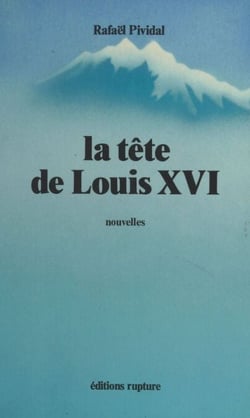 La Tête de Louis XVI - Nouvelles