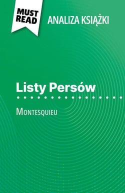 Listy Persów ksiazka Montesquieu (Analiza ksiazki) - Pelna analiza i szczególowe podsumowanie pracy