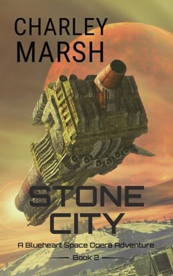 Stone City: A Blueheart Space Opera Adventure - Blueheart Space Opera Adventures, #2