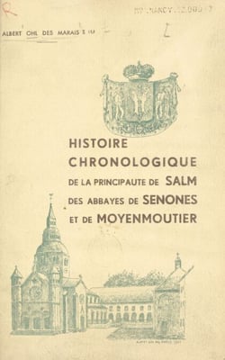 Histoire chronologique de la principauté de Salm, des abbayes de Senones et de Moyenmoutier (1) - 1ère partie : des origines à 1800