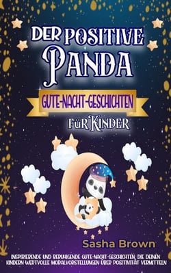 Der positive Panda - Gute-Nacht-Geschichten für Kinder - tier &amp; werte: erfolg
