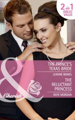 The Prince's Texas Bride / The Reluctant Princess - The Prince's Texas Bride / The Reluctant Princess