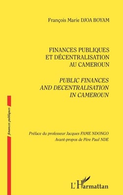 Finances publiques et décentralisation au Cameroun - Public finances and decentralisation in Cameroun