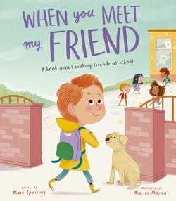 When You Meet My Friend - A book about making friends at school