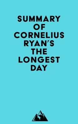 Summary of Cornelius Ryan's The Longest Day