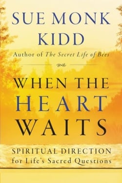 When the Heart Waits - Spiritual Direction for Life's Sacred Questions