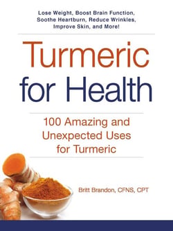 Turmeric for Health - 100 Amazing and Unexpected Uses for Turmeric