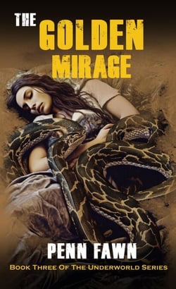 The Golden Mirage - The Underworld Series, #3