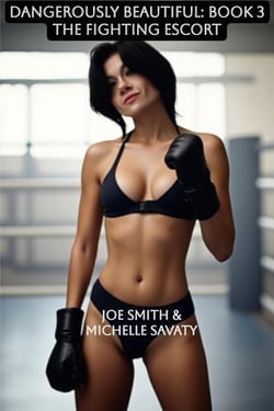Dangerously Beautiful - Book 3: The Fighting Escort - Dangerously Beautiful, #3