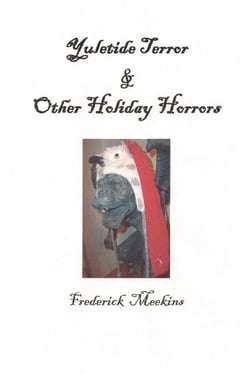 Yuletide Terror &amp; Other Holiday Horrors