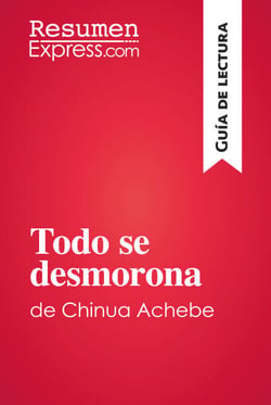 Todo se desmorona de Chinua Achebe (Guía de lectura) - Resumen y análisis completo