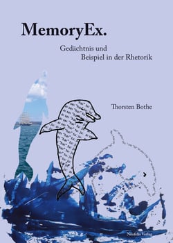 MemoryEx. - Gedächtnis und Beispiel in der Rhetorik