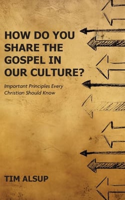 How Do You Share the Gospel in Our Culture?