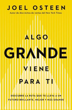 Algo grande viene para ti - Descubre la ruta que te lleva a un futuro brillante, mejor y más grande