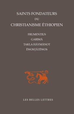 Saints-fondateurs du christianisme éthiopien - Frumentius, Garimā, Takla-Hāymānot, Ēwosṭātēwos