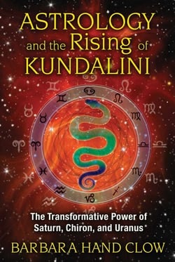 Astrology and the Rising of Kundalini - The Transformative Power of Saturn, Chiron, and Uranus