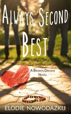 Always Second Best - Broken Dreams: Em &amp; Nick, #2