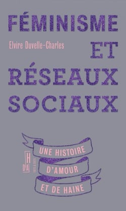 Féminisme et réseaux sociaux - Une histoire d'amour et de haine