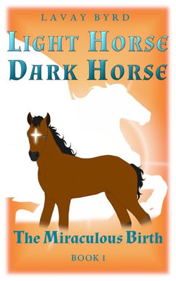 The Miraculous Birth - Light Horse, Dark Horse, #1