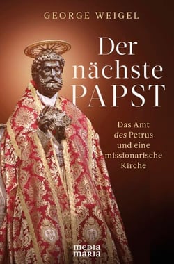 Der nächste Papst - Das Amt des Petrus  und  eine missionarische Kirche